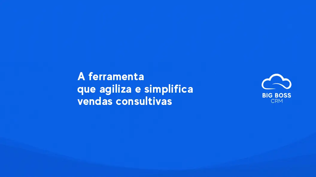Texto branco em fundo azul falando sobre ferramenta para vendas consultivas e logo Big Boss CRM