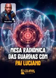 Divulgação da Mesa Radiónica das Guardiãs com Pai Luciano, do Ciganos do Tarot